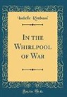 Isabelle Rimbaud - In the Whirlpool of War (Classic Reprint)