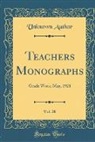 Unknown Author - Teachers Monographs, Vol. 28