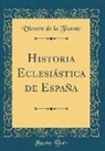 Vicente De La Fuente - Historia Eclesiástica de España (Classic Reprint)