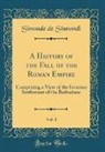 Simonde De Sismondi - A History of the Fall of the Roman Empire, Vol. 1