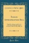 Committee On Indian Affairs - Indian Appropriation Bill