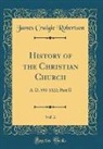 James Craigie Robertson - History of the Christian Church, Vol. 2