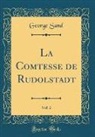 George Sand - La Comtesse de Rudolstadt, Vol. 2 (Classic Reprint)