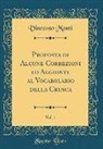 Vincenzo Monti - Proposta di Alcune Correzioni ed Aggiunte al Vocabolario della Crusca, Vol. 1 (Classic Reprint)