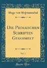 Hugo Von Hofmannsthal - Die Prosaischen Schriften Gesammelt, Vol. 2 (Classic Reprint)