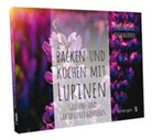 Annemarie Beckmann - Backen und Kochen mit Lupinen