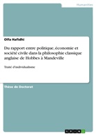 Olfa Hafidhi - Du rapport entre politique, économie et société civile dans la philosophie classique anglaise de Hobbes à Mandeville