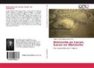 Carlos Augusto Alburquerque Peón - Nietzsche en Lacan, Lacan en Nietzsche