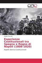 Angelo Grimaldi - Esperienze Costituzionali tra Spagna e Regno di Napoli (1808-1820)