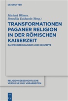 Michae Blömer, Michael Blömer, Eckhardt, Eckhardt, Benedikt Eckhardt - Transformationen paganer Religion in der römischen Kaiserzeit