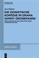 Jan Kühne - Die zionistische Komödie im Drama Sammy Gronemanns