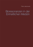 Peter Jakubowski - Bioresonanzen in der Einheitlichen Medizin