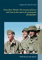 Stephan D Yada-Mc Neal, Stephan D. Yada-Mc Neal - Franz-Peter Weixler  The invasion of  Greece and Crete by the camera of a propaganda photographer