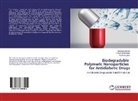 Archan George, Archana George, Priyanka Shah, Prana Shrivastav, Pranav Shrivastav - Biodegradable Polymeric Nanoparticles for Antidiabetic Drugs