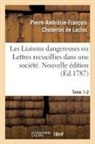 Choderlos de laclos-, Choderlos de Laclos-P-A-F, Choderlos de Laclos-P-A-F - Les liaisons dangereuses ou