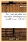 Reynaud - Des vers a soie et de leur