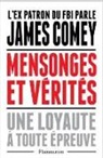 James Comey, COMEY JAMES - Mensonges et vérités : Bush, Obama, Clinton, Trump