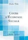 Charles Antoine - Cours d'Économie Sociale (Classic Reprint)