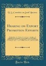 U. S. Committee On Small Business - Hearing on Export Promotion Efforts