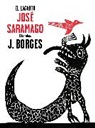 J. Borges, Jose Saramago, J. Borges - El lagarto / The Alligator