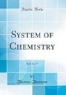 Thomas Thomson - System of Chemistry, Vol. 1 of 5 (Classic Reprint)