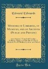 Edward Edwards - Memoirs of Libraries, of Museums, and of Archives (Public and Private)