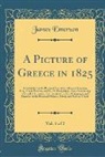 James Emerson - A Picture of Greece in 1825, Vol. 1 of 2