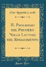 Pier Leopoldo Cecchi - Il Progresso del Pensiero Nelle Lettere del Rinascimento (Classic Reprint)