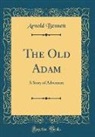 Arnold Bennett - The Old Adam