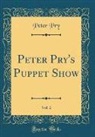 Peter Pry - Peter Pry's Puppet Show, Vol. 2 (Classic Reprint)