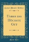 Gustav Theodor Fechner - Ueber das Höchste Gut (Classic Reprint)