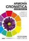 Leatrice Eiseman - Armonía cromática edición Pantone ® : guía completa con información especializada sobre el uso del color para resultados profesionales