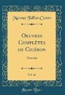 Marcus Tullius Cicero - Oeuvres Complètes de Cicéron, Vol. 16