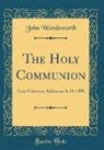 John Wordsworth - The Holy Communion