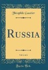 Theophile Gautier, Théophile Gautier - Russia, Vol. 2 of 2 (Classic Reprint)