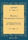 Aeschylus Aeschylus - Æschyli Prometheus Vinctus