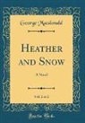 George MacDonald - Heather and Snow, Vol. 2 of 2