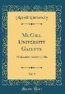 Mcgill University - McGill University Gazette, Vol. 9: Wednesday, March 3, 1886 (Classic Reprint)