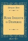 Torquato Tasso - Rime Inedite O Disperse (Classic Reprint)