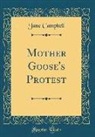 Jane Campbell - Mother Goose's Protest (Classic Reprint)