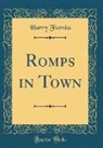 Harry Furniss - Romps in Town (Classic Reprint)