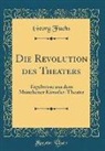Georg Fuchs - Die Revolution des Theaters
