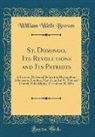 William Wells Brown - St. Domingo, Its Revolutions and Its Patriots