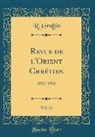 R. Graffin - Revue de l'Orient Chrétien, Vol. 23