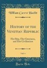 William Carew Hazlitt - History of the Venetian Republic, Vol. 4
