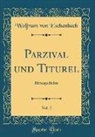 Wolfram von Eschenbach - Parzival und Titurel, Vol. 2