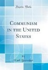 Earl Browder - Communism in the United States (Classic Reprint)
