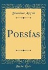 An&amp;, Francisco An¯ón - Poesías (Classic Reprint)