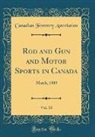 Canadian Forestry Association - Rod and Gun and Motor Sports in Canada, Vol. 10