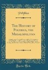 Polybius, Polybius Polybius - The History of Polybius, the Megalopolitan